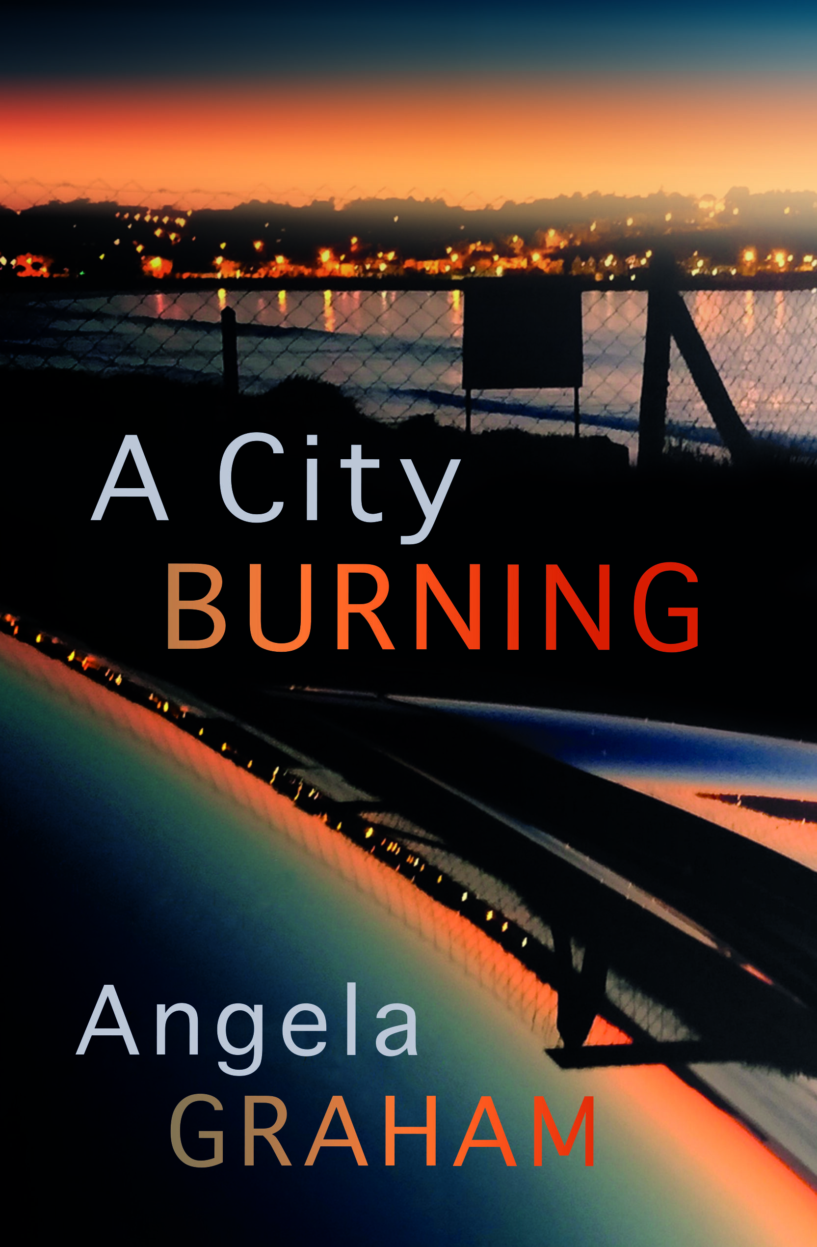 PRAISE FOR ‘A CITY BURNING’